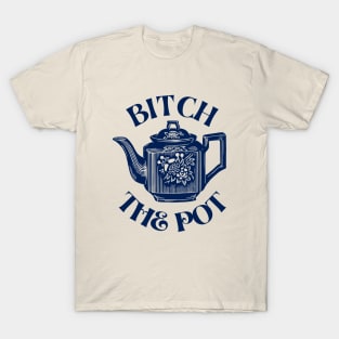 BITCH THE POT, dark blue T-Shirt